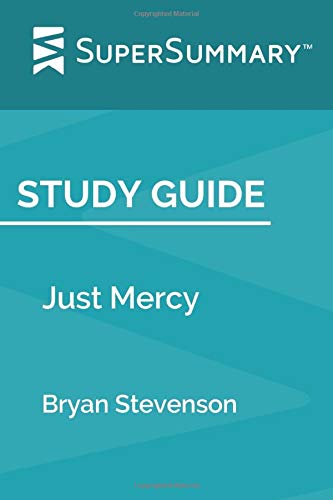 Stock image for Study Guide: Just Mercy by Bryan Stevenson (SuperSummary) for sale by Goodwill of Colorado