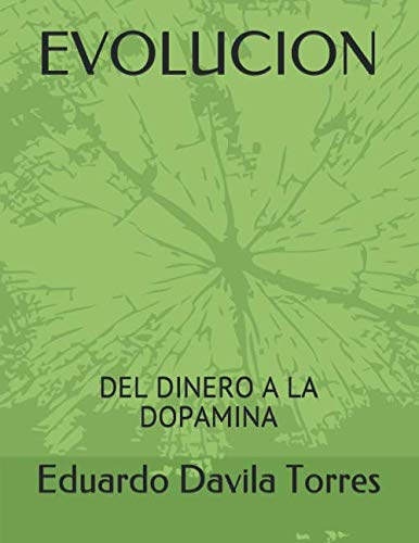 Imagen de archivo de EVOLUCION: DEL DINERO A LA DOPAMINA a la venta por Revaluation Books