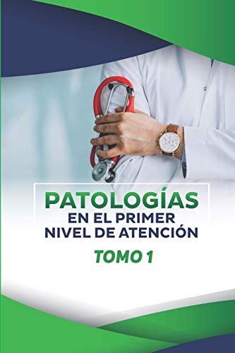 Beispielbild fr PATOLOGIAS EN EL PRIMER NIVEL DE ATENCIN: TOMO 1 (Spanish Edition) zum Verkauf von Lucky's Textbooks