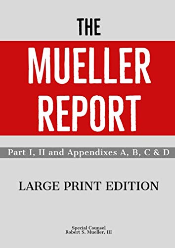 Imagen de archivo de The Mueller Report : The Final Edition (Part I, II and Appendixes a, B, C and d) - Large Print a la venta por Better World Books