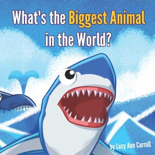 Stock image for What's the Biggest Animal in the World?: What about the Tallest and Heaviest Animals on Earth? The Most Amazing Animal Facts That will Surprise You and Make You Smile. for sale by Revaluation Books