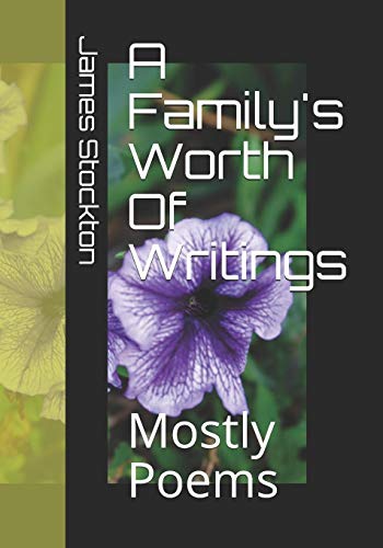 Stock image for A Family's Worth Of Writings: Mostly Poems for sale by Lucky's Textbooks