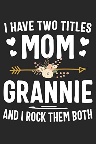 Beispielbild fr I Have Two Titles Mom And Grannie And I Rock Them Both: Cute Lined Notebook, Mothers Day, Christmas, Birthday Gifts zum Verkauf von Revaluation Books