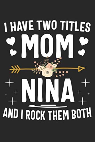 Beispielbild fr I Have Two Titles Mom And Nina And I Rock Them Both: Cute Lined Notebook, Mothers Day, Christmas, Birthday Gifts zum Verkauf von Revaluation Books