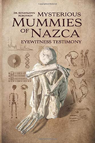 Imagen de archivo de Mysterious Mummies of Nazca: Eyewitness Testimony a la venta por ThriftBooks-Atlanta