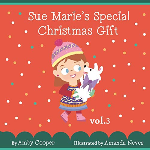 Stock image for Sue Marie?s Special Christmas Gift: Bedtime Storybook for Children with Pictures, Short Story for Kids, Children's Stories with Moral Lessons (Vol.) for sale by Lucky's Textbooks