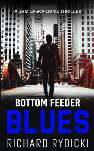 Stock image for Bottom Feeder Blues: A Sam Laska Crime Thriller for sale by Your Online Bookstore