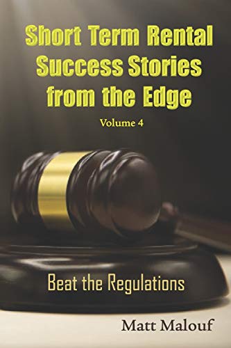 Stock image for Short Term Rental Success Stories from the Edge Vol 4: Beat the Regualtions for sale by Lucky's Textbooks