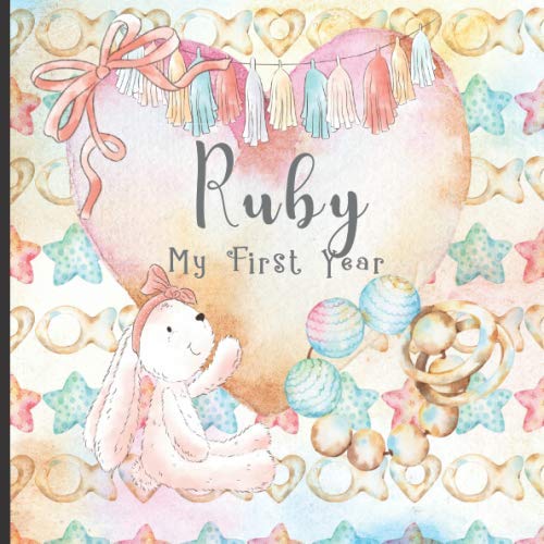 Beispielbild fr Ruby: Record and Celebrate Your Baby's 1st Year With This Baby Milestone Journal zum Verkauf von Revaluation Books