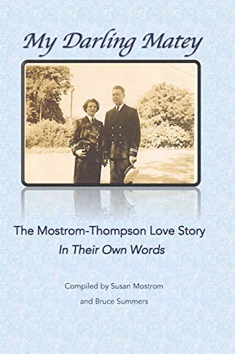 Stock image for My Darling Matey: The Mostrom-Thompson Love Story: In Their Own Words for sale by Wonder Book