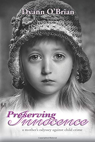 Beispielbild fr Preserving Innocence: a mother's odyssey against child crime zum Verkauf von Revaluation Books