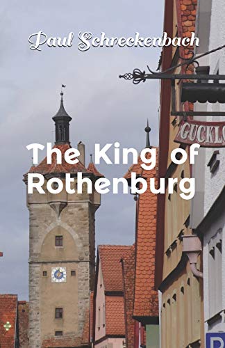 Imagen de archivo de The King of Rothenburg: English translation a la venta por Lucky's Textbooks