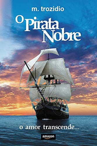 Stock image for O Pirata Nobre O Amor Transcende 1 Srie 1 for sale by PBShop.store US