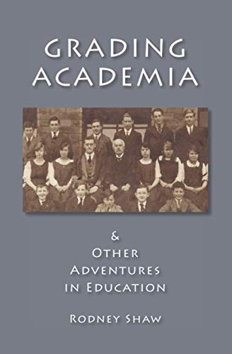 Stock image for Grading Academia: & Other Adventures in Education (A Life in Imaging) for sale by Revaluation Books