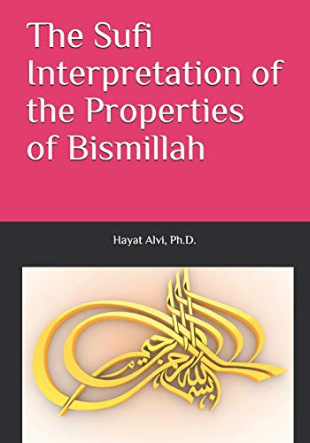 Stock image for The Sufi Interpretation of the Properties of Bismillah for sale by THE SAINT BOOKSTORE