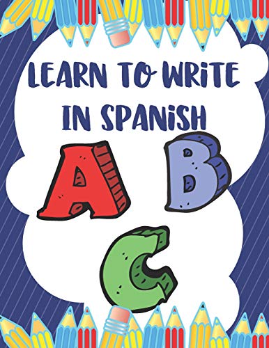 Beispielbild fr Learn To Write In Spanish: 8.5 x 11 120 Page Preschool & Kindergarten Spanish Primary Practice Handwriting Workbook for Children & Kids zum Verkauf von THE SAINT BOOKSTORE