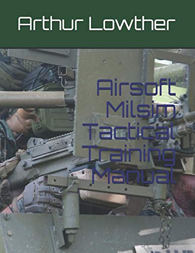 9781075328541: Airsoft Milsim Tactical Training Manual