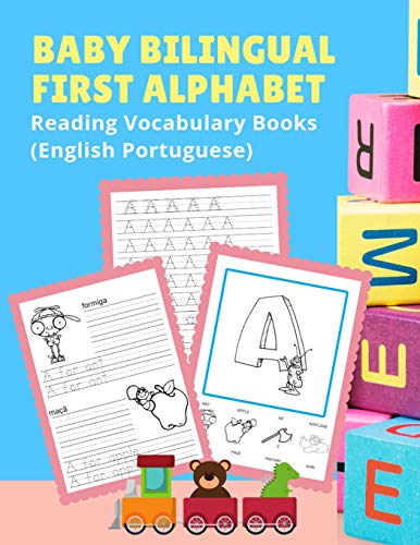 Stock image for Baby Bilingual First Alphabet Reading Vocabulary Books (English Portuguese): 100+ Learning ABC frequency visual dictionary flash card games Ingls . for toddler preschoolers kindergarten ESL. for sale by Lucky's Textbooks