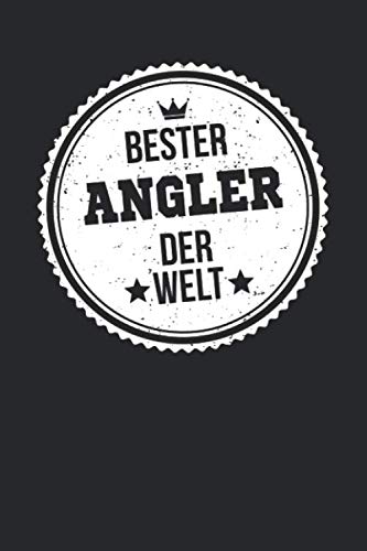 Stock image for Bester Angler Der Welt: A5 Punktiertes   Notebook   Notizbuch   Taschenbuch   Journal   Tagebuch - Ein lustiges Geschenk fr die Besten Mnner Der Welt for sale by Revaluation Books