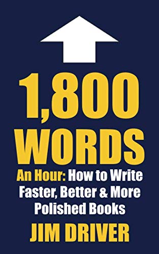 Imagen de archivo de 1800 Words An Hour: How To Write Faster, Better & More Polished Books For Kindle Using The QC System a la venta por Revaluation Books