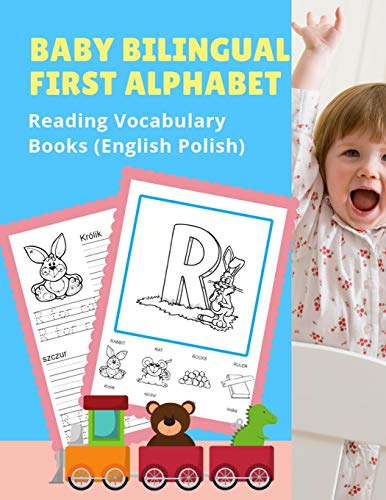 Stock image for Baby Bilingual First Alphabet Reading Vocabulary Books (English Polish): 100+ Learning ABC frequency visual dictionary flash card games . toddler preschoolers kindergarten ESL kids. for sale by Save With Sam