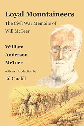 Stock image for Loyal Mountaineers (Illustrated): The Civil War Memoirs of Will McTeer for sale by SecondSale