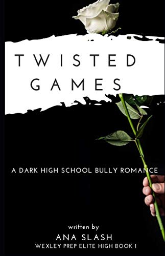 Stock image for TWISTED GAMES: A Dark High School Bully Romance (Wexley Prep Exclusive High) for sale by ThriftBooks-Atlanta