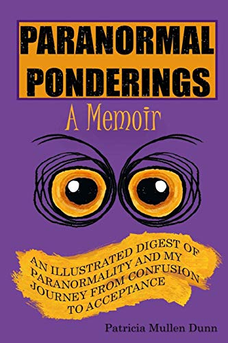 Stock image for PARANORMAL PONDERINGS - A MEMOIR: An Illustrated Digest of Paranormality and My Journey from Confusion to Acceptance for sale by Lucky's Textbooks