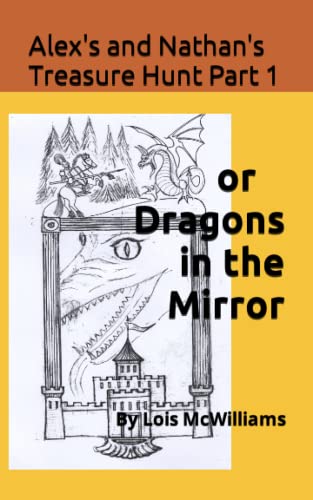 Stock image for Alex's and Nathan's Treasure Hunt Part 1: OR Dragons in the Mirror (Alex's and Nathan's Adventures) for sale by Revaluation Books