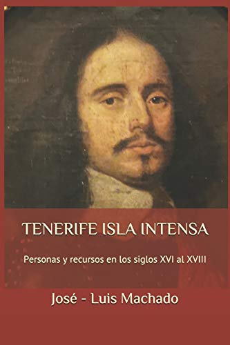 9781075466700: TENERIFE ISLA INTENSA: Personas y recursos en los siglos XVI al XVIII