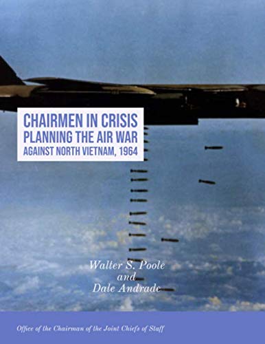 Imagen de archivo de Chairmen in Crisis Planning the Air War against North Vietnam, 1964 a la venta por Revaluation Books