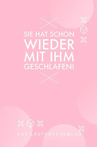 Stock image for SIE HAT SCHON WIEDER MIT IHM GESCHLAFEN: A5 Kalender 52 Wochen | Schuelerkalender | Hausaufgabenheft | Tagebuch | Reisetagebuch | Geschenk fr Freundin (German Edition) for sale by Lucky's Textbooks