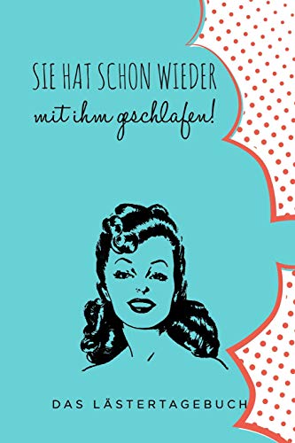 Stock image for SIE HAT SCHON WIEDER MIT IHM GESCHLAFEN: A5 Kalender 52 Wochen | Schuelerkalender | Hausaufgabenheft | Tagebuch | Reisetagebuch | Geschenk fr Freundin (German Edition) for sale by Lucky's Textbooks