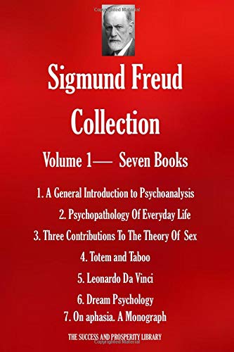 Stock image for SIGMUND FREUD COLLECTION VOL. 1 Seven Books: A General Introduction to Psychoanalysis; Psychopathology Of Everyday Life; Three Contributions To The . Aphasia (The Success and Prosperity Library) for sale by Revaluation Books