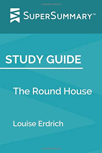Beispielbild fr Study Guide: The Round House by Louise Erdrich (SuperSummary) zum Verkauf von Revaluation Books