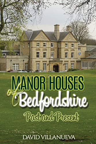 Imagen de archivo de Manor Houses of Bedfordshire Past and Present a la venta por WorldofBooks
