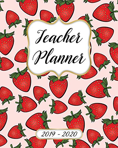 Stock image for Teacher Planner 2019-2020 Lesson Plan Book: Weekly and Monthly Monday Start Academic Year Lesson Planner for Teachers | July 2019 to June 2020 Record Book| Strawberry Pattern Cover for sale by Revaluation Books