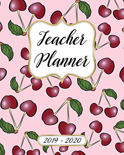 Stock image for Teacher Planner 2019-2020 Lesson Plan Book: Weekly and Monthly Monday Start Academic Year Lesson Planner for Teachers | July 2019 to June 2020 Record Book| Cherries Pattern Cover for sale by Revaluation Books