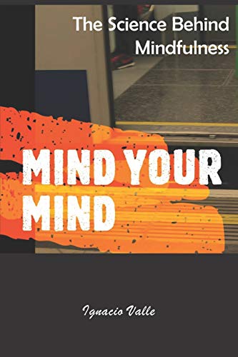 9781075614507: Mind Your Mind: The science behind mindfulness
