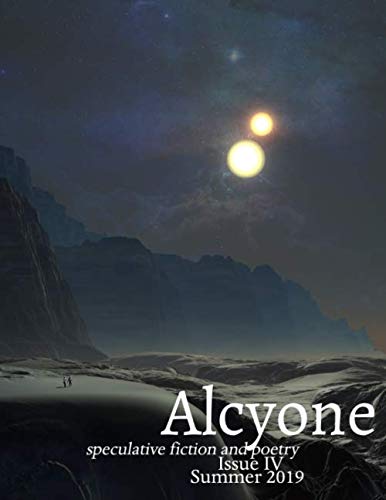 Beispielbild fr Alcyone: Issue IV: Speculative Fiction and Poetry zum Verkauf von Revaluation Books