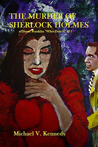 Beispielbild fr The Murder of Sherlock Holmes: a Dixon Franklin Who-Dun-It #11 zum Verkauf von ThriftBooks-Dallas