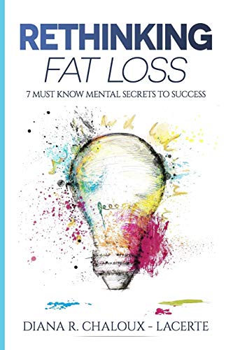Imagen de archivo de Rethinking Fat Loss: 7 Must Know Mental Secrets to Success a la venta por Goodwill of Colorado