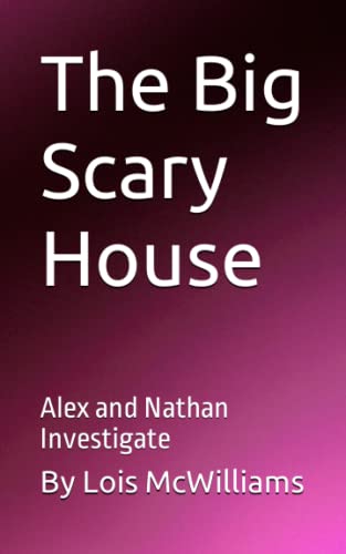 Imagen de archivo de The Big Scary House: Alex and Nathan Investigate (Alex and Nathan Adventures) a la venta por Revaluation Books