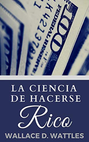 9781075654862: La Ciencia De Hacerse Rico (Spanish Edition)