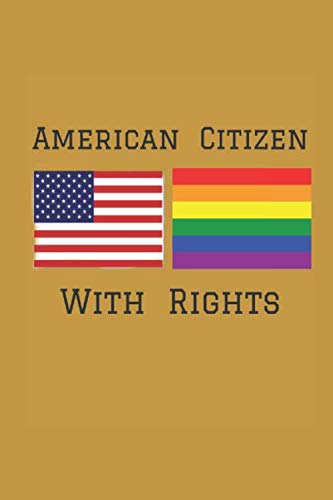 Imagen de archivo de AMERICAN CITIZEN WITH RIGHTS USA and LGTB FLAGS: NOTEBOOK 120 pages 6'x9' a la venta por Revaluation Books