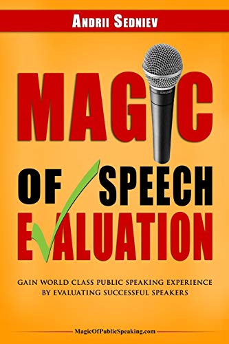 9781075676079: Magic of Speech Evaluation: Gain World Class Public Speaking Experience by Evaluating Successful Speakers