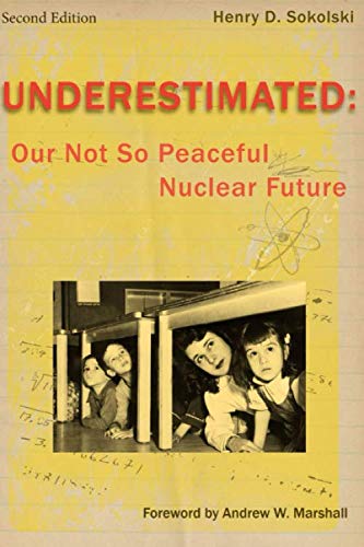 Beispielbild fr Underestimated: Our Not So Peaceful Nuclear Future, Second Edition zum Verkauf von Wonder Book