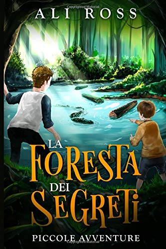 9781075692505: La Foresta dei Segreti: Piccole Avventure -Ebook per bambini e ragazzi: Libro avventura per bambini e bambine e ragazzi da 6 a 15 anni