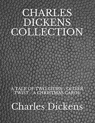 Stock image for CHARLES DICKENS COLLECTION: A TALE OF TWO CITIES - OLIVER TWIST - A CHRISTMAS CAROL for sale by Revaluation Books