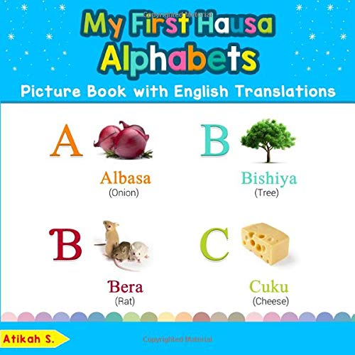 9781075708114: My First Hausa Alphabets Picture Book with English Translations: Bilingual Early Learning & Easy Teaching Hausa Books for Kids